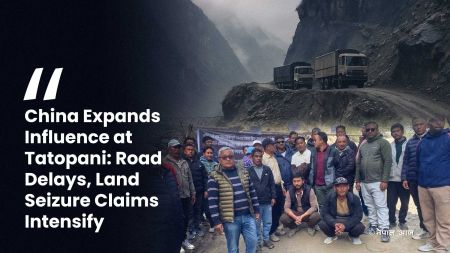 Tatopani Border Tensions Escalate as China Accused of Occupying Nepali Land
